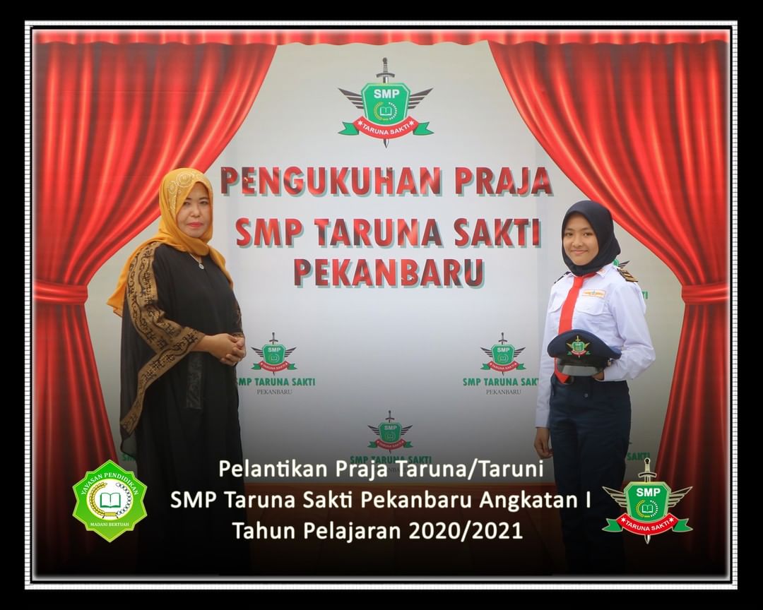 Pelantikan Praja Taruna/Taruni
SMP Taruna Sakti Pekanbaru Angkatan I
Tahun Pelajaran 2020/2021